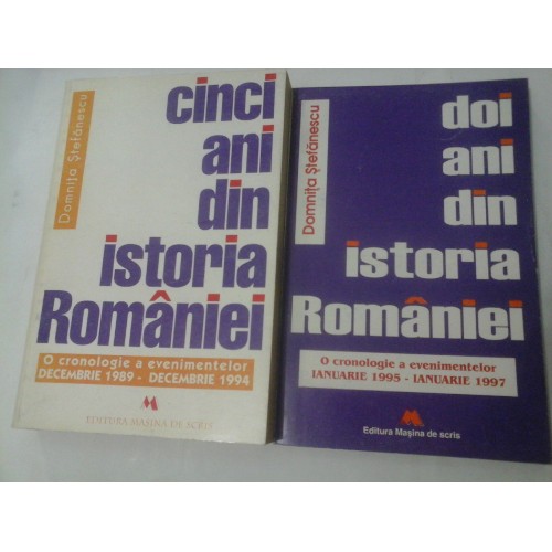 Cinci ani din istoria Romaniei (decembrie1989-decembrie1994) Doi ani din istoria Romaniei (ianuarie1995-ianuarie 1997) - Domnita Stefanescu Cinci ani din istoria Romaniei (decembrie1989-decembrie1994) Doi ani din istoria Romaniei (ianuarie1995-ianuarie 1997) - Domnita Stefanescu